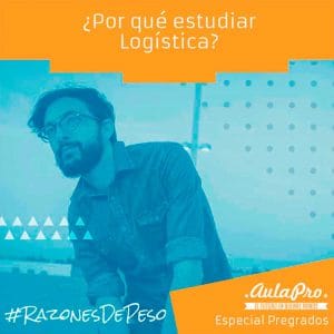 ¿Por qué estudiar Logística? - razones de peso - Especiales Pregrado - AulaPro