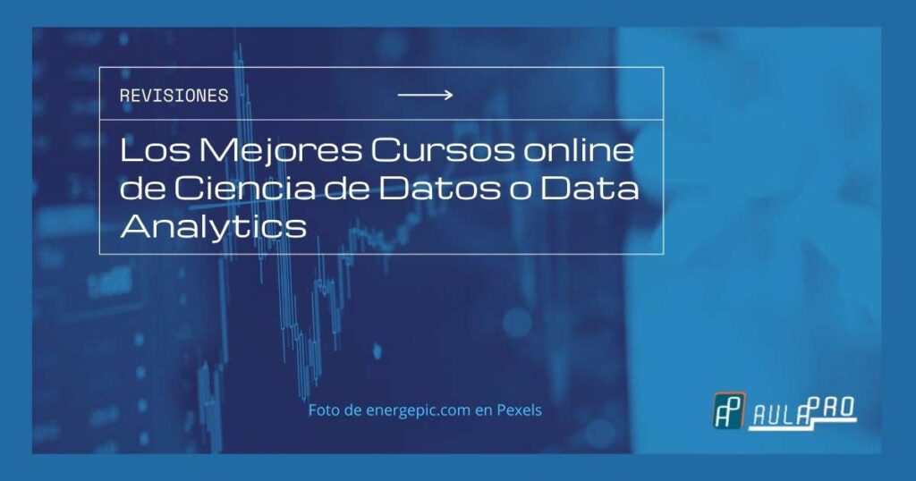 Los Mejores Cursos online de Ciencia de Datos o Data Analytics