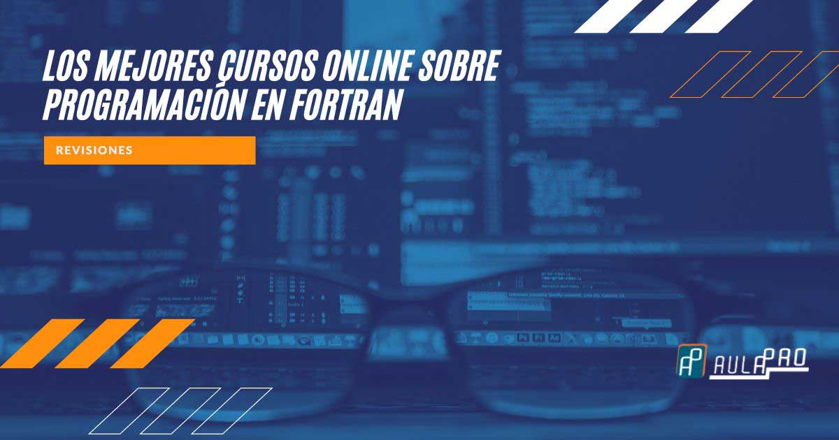 The Best Virtual Courses on Fortran Programming