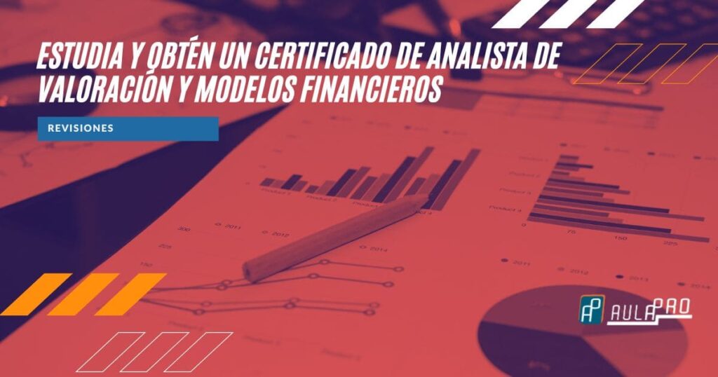 Study and obtain a certificate of Valuation Analyst and Financial Models