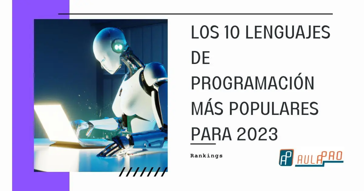 Los 10 Lenguajes De Programación Más Populares En 2023