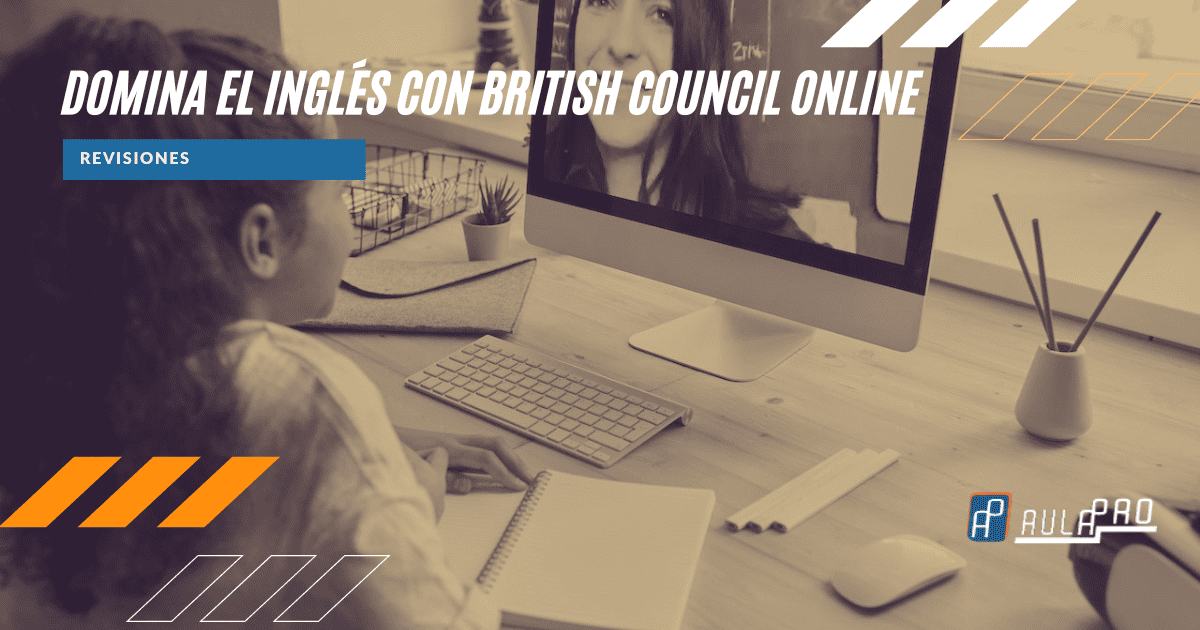 Domina el Inglés con British Council Online