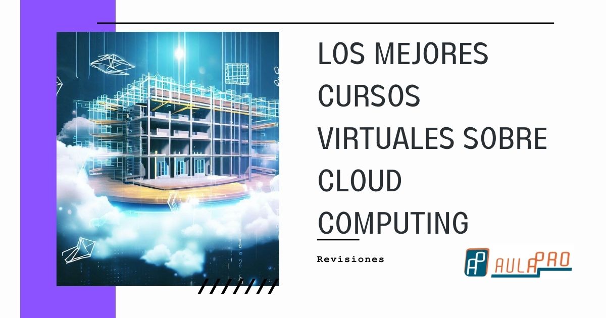 Los mejores cursos virtuales de Cloud Computing
